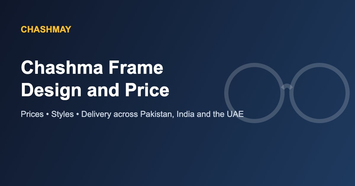 Chashma Frame Design and Price